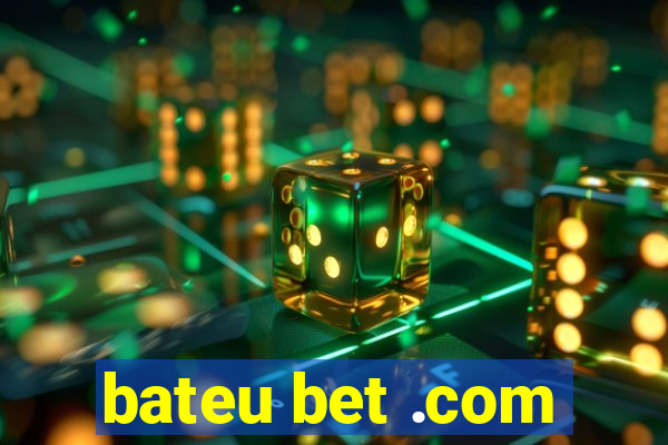 bateu bet .com